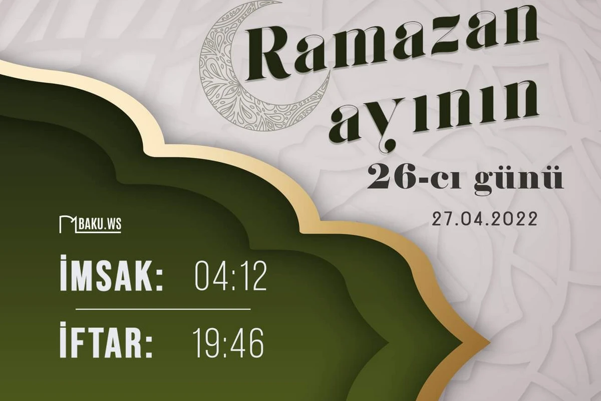 Ramazan ayının iyirmi altıncı gününün imsak, iftar və namaz vaxtları - FOTO Ramazan ayının iyirmi altıncı gününün imsak, iftar və namaz vaxtları - FOTO