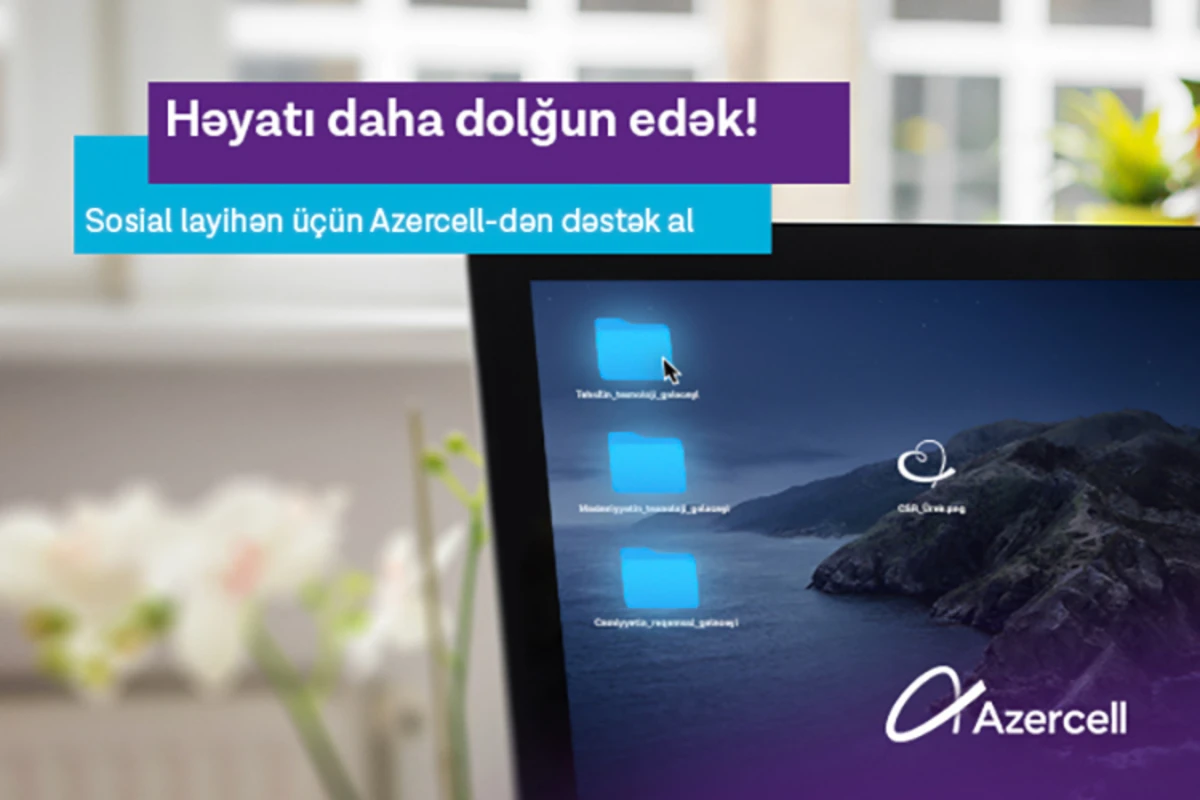 “Həyatı daha dolğun edirik!” - “Azercell”dən sosial layihə müsabiqəsi “Həyatı daha dolğun edirik!” - “Azercell”dən sosial layihə müsabiqəsi