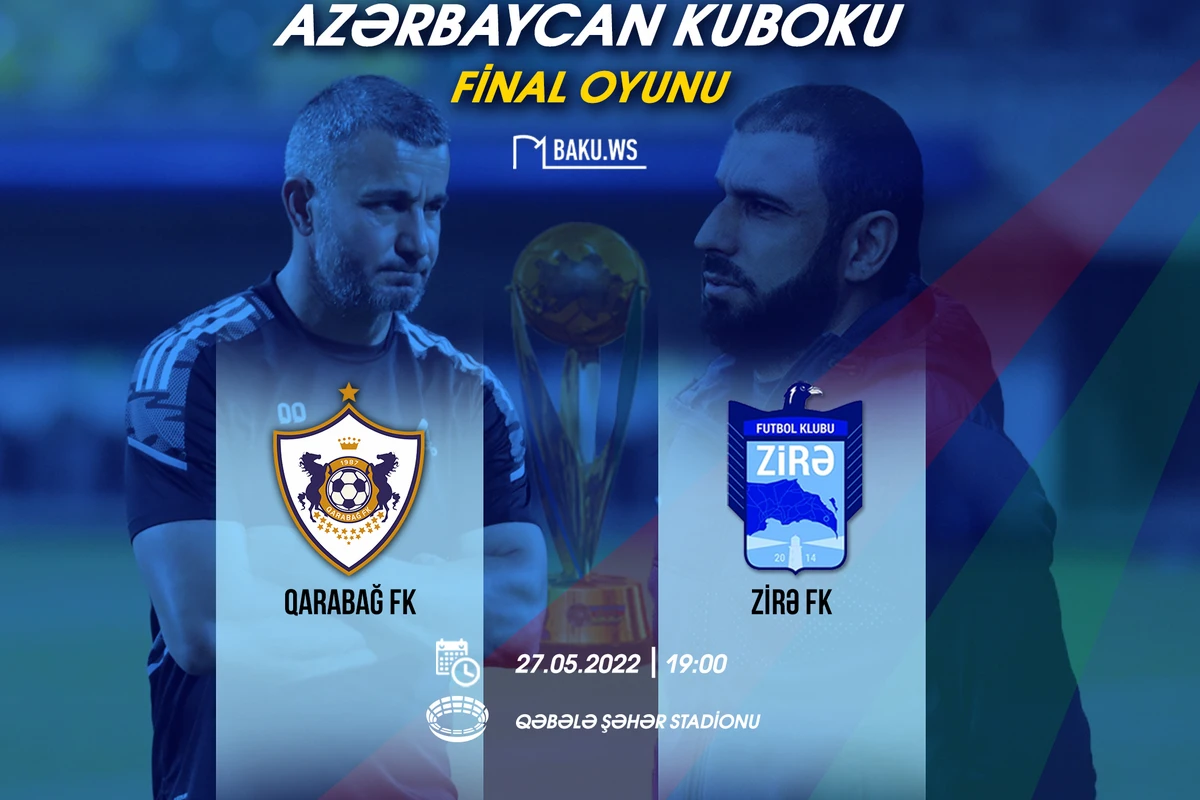 Azərbaycan Kubokunun final oyunu: Qurban Qurbanov Rəşad Sadıqova qarşı