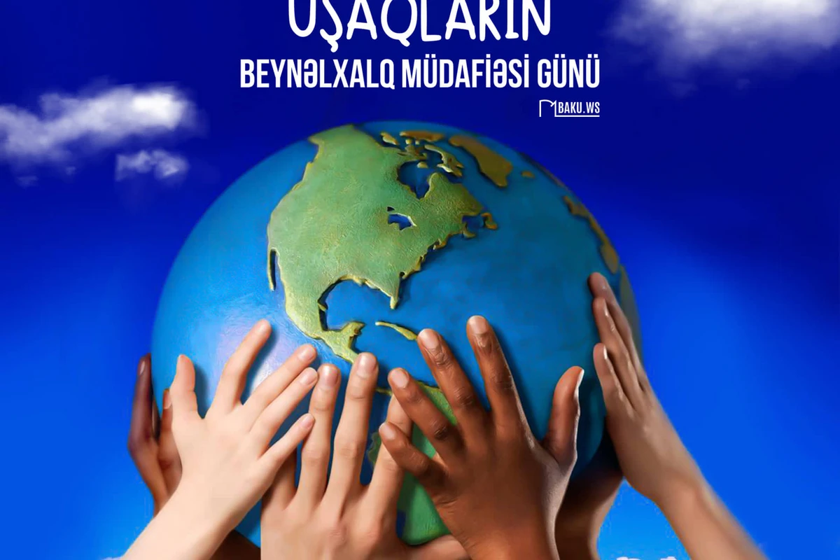 Bu gün Uşaqların Beynəlxalq Müdafiəsi günüdür