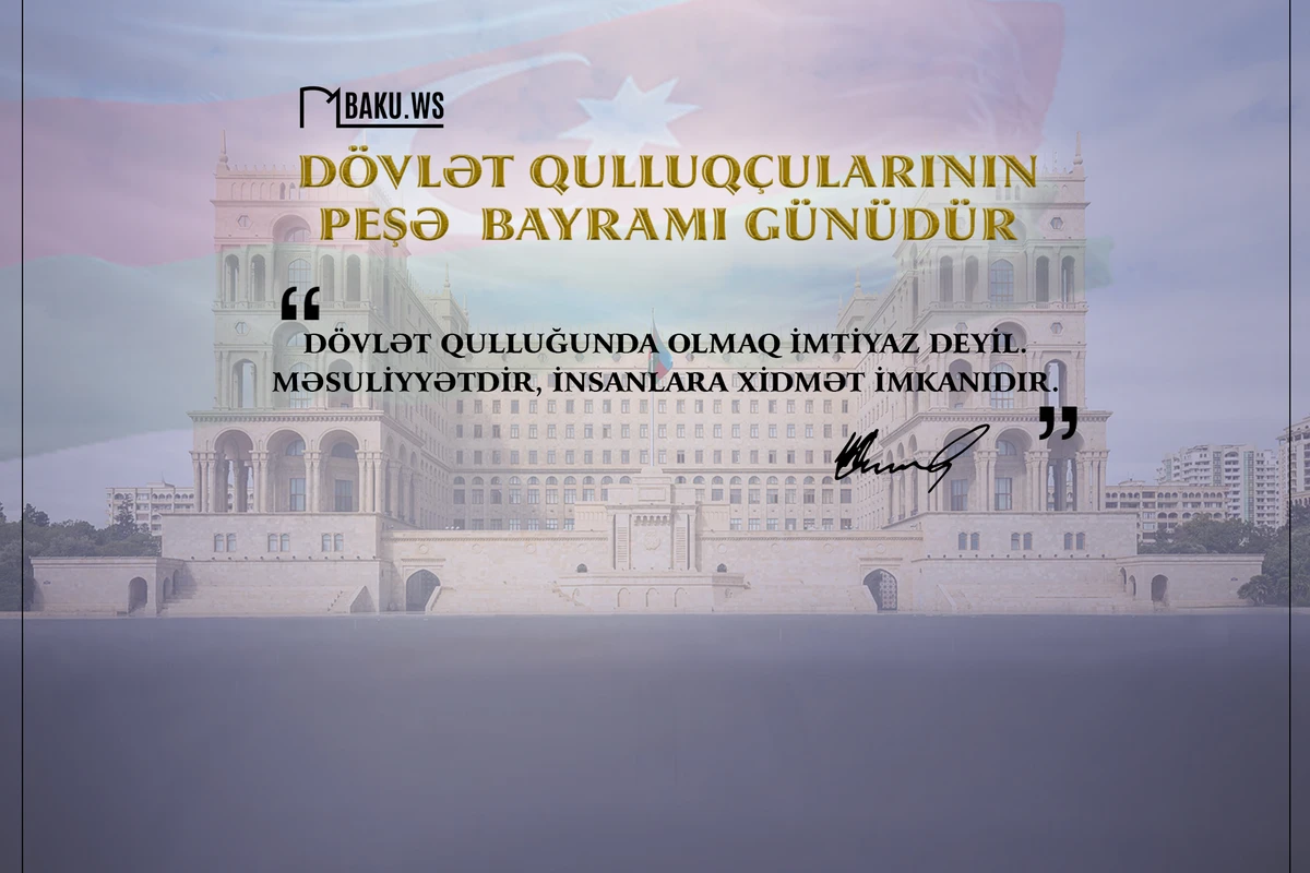 Azərbaycanda dövlət qulluqçularının peşə bayramıdır Azərbaycanda dövlət qulluqçularının peşə bayramıdır