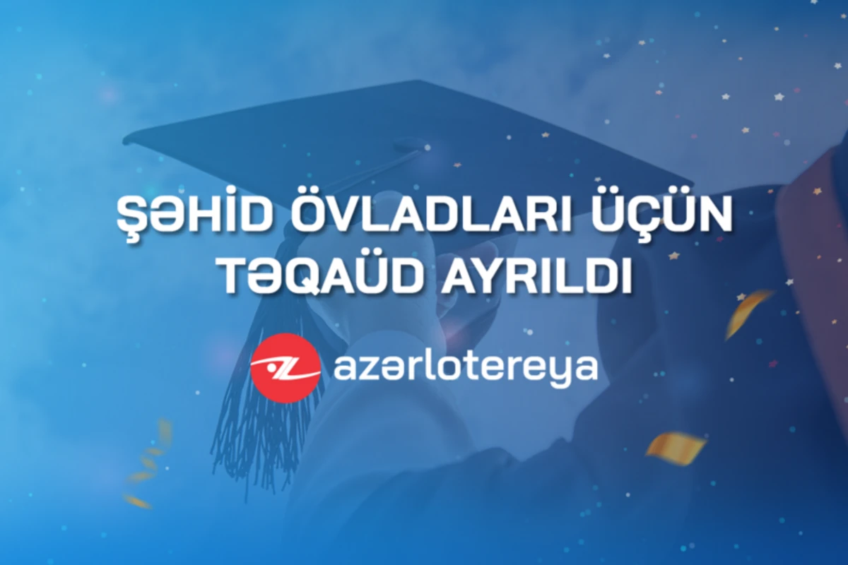 “Azərlotereya” şəhid övladları üçün təqaüd ayırdı
