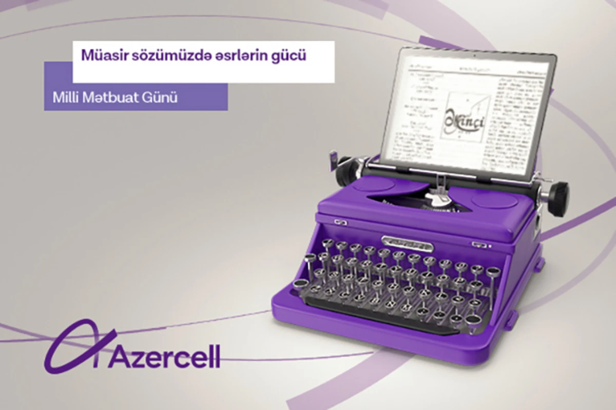 Azercell Milli Mətbuat və Jurnalistika Günü münasibətilə bütün media nümayəndələrini təbrik edir