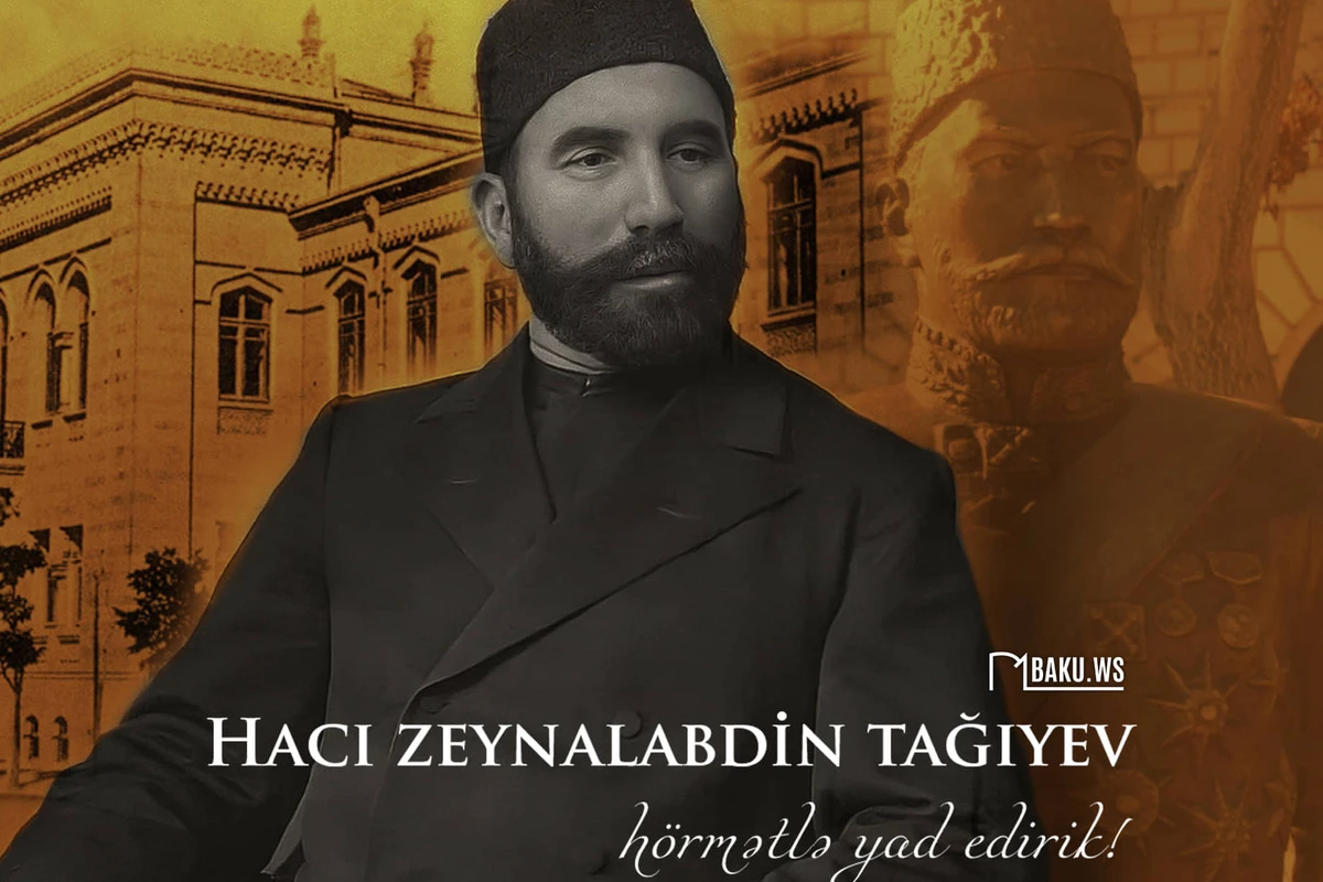 Bu gün Hacı Zeynalabdin Tağıyevin anım günüdür