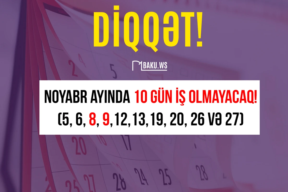 Noyabrda bu qədər gün QEYRİ-İŞ GÜNÜ olacaq Noyabrda bu qədər gün QEYRİ-İŞ GÜNÜ olacaq