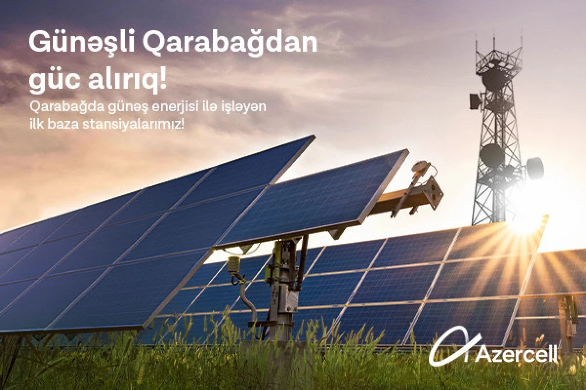 Azercellin günəş enerjisi ilə çalışan baza stansiyaları Qarabağda! Azercellin günəş enerjisi ilə çalışan baza stansiyaları Qarabağda!