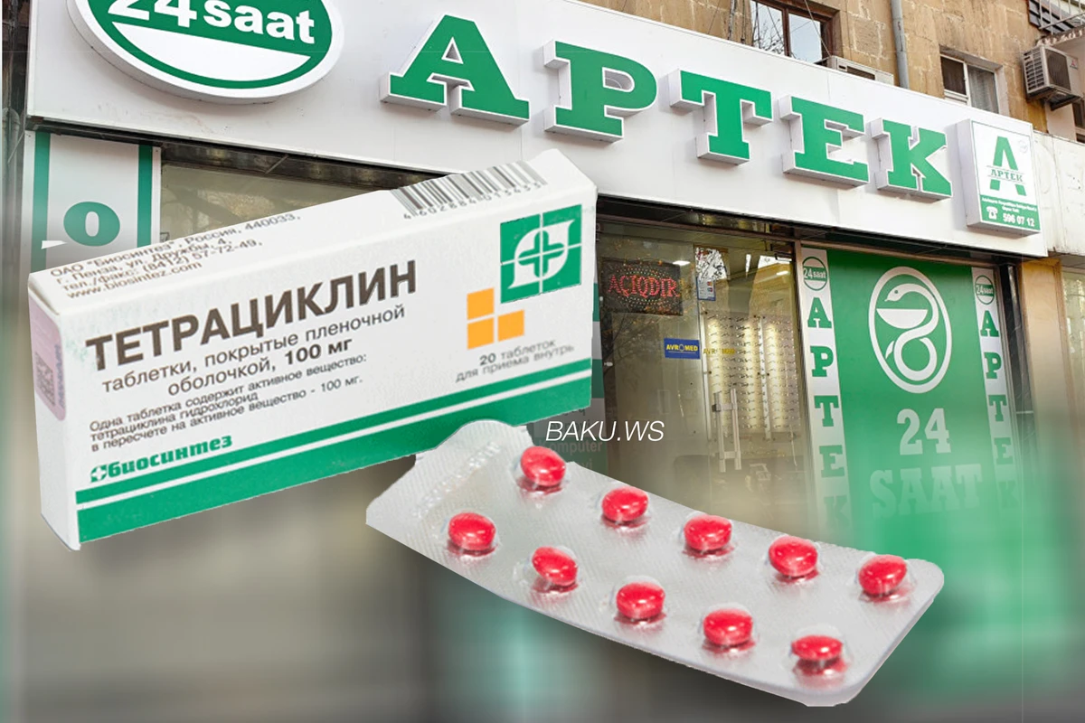 Bakı apteklərində “Tetrasiklin” niyə tapılmır? - Səhiyyə Nazirliyi məsələyə aydınlıq gətirib