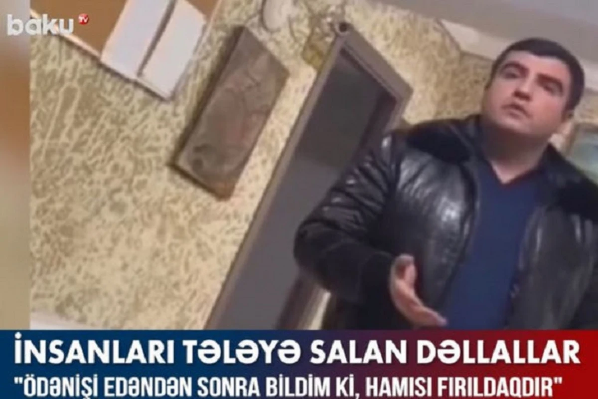 İnsanları tələyə salan dəllallar - VİDEO