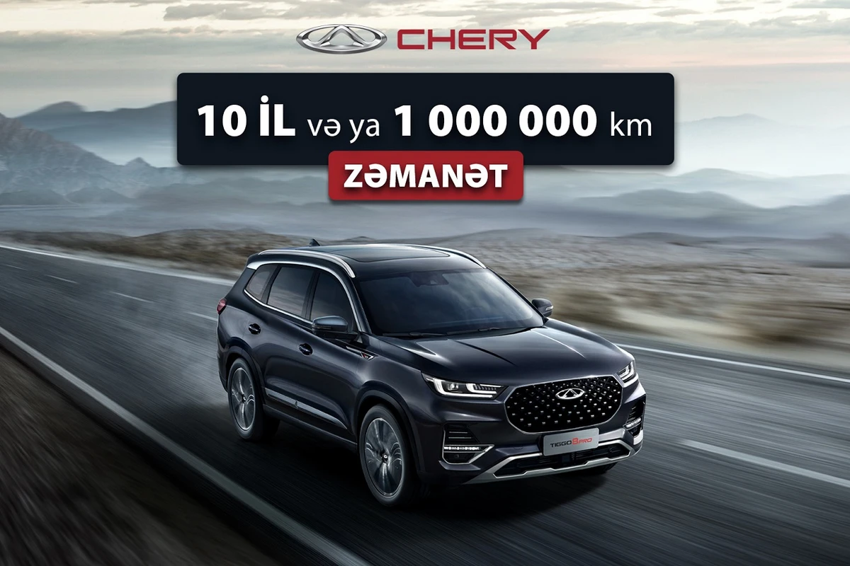 “CHERY” avtomobilləri 10 il və ya 1 000 000 km zəmanətlə! - FOTO