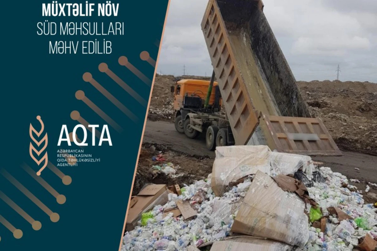 AQTA: İstehlaka yararsız müxtəlif növ süd məhsulları məhv edilib