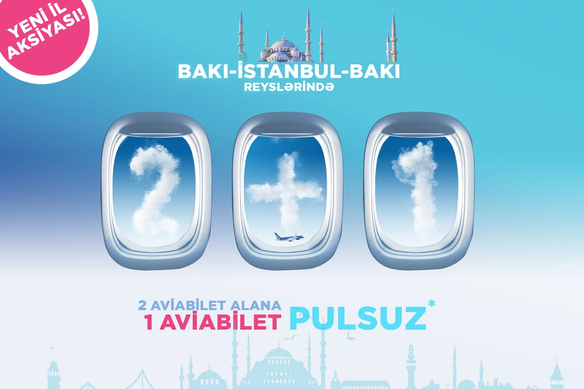 AZAL на рейсах в Стамбул дарит третий авиабилет в подарок