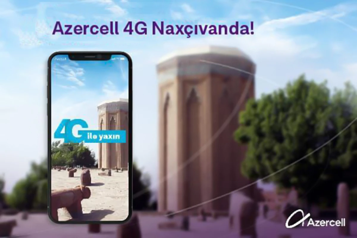 Azercell 4G Naxçıvanda!