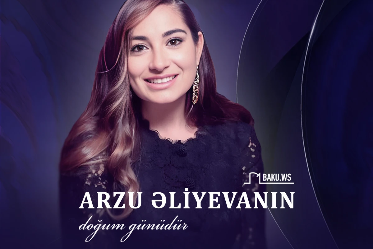 Bu gün Arzu Əliyevanın doğum günüdür Bu gün Arzu Əliyevanın doğum günüdür