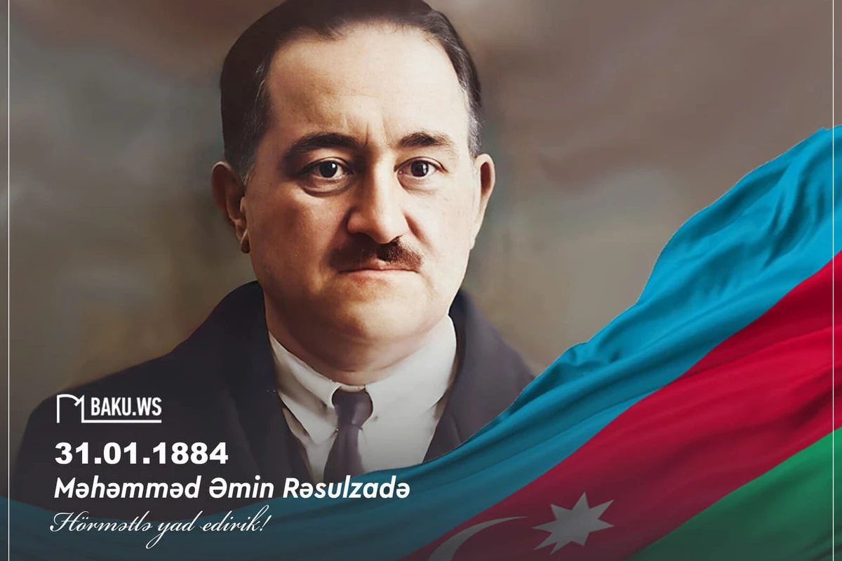 Сегодня день рождения Мамеда Эмина Расулзаде