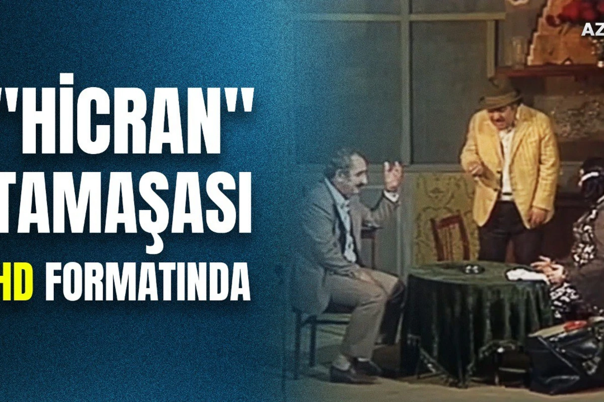 AzTV “Hicran” tamaşasını HD formatında yayımlayacaq - VİDEO AzTV “Hicran” tamaşasını HD formatında yayımlayacaq - VİDEO
