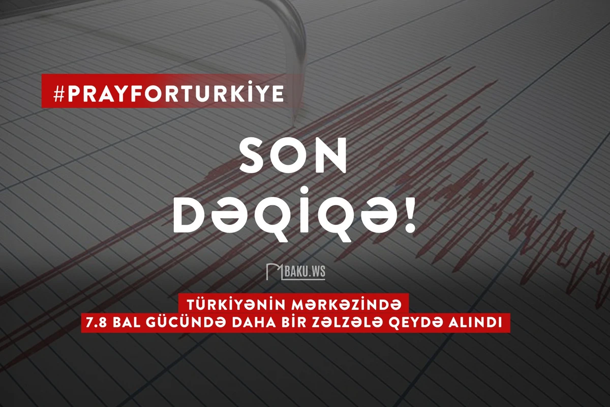 Türkiyədə daha iki dəhşətli zəlzələ oldu - VİDEO