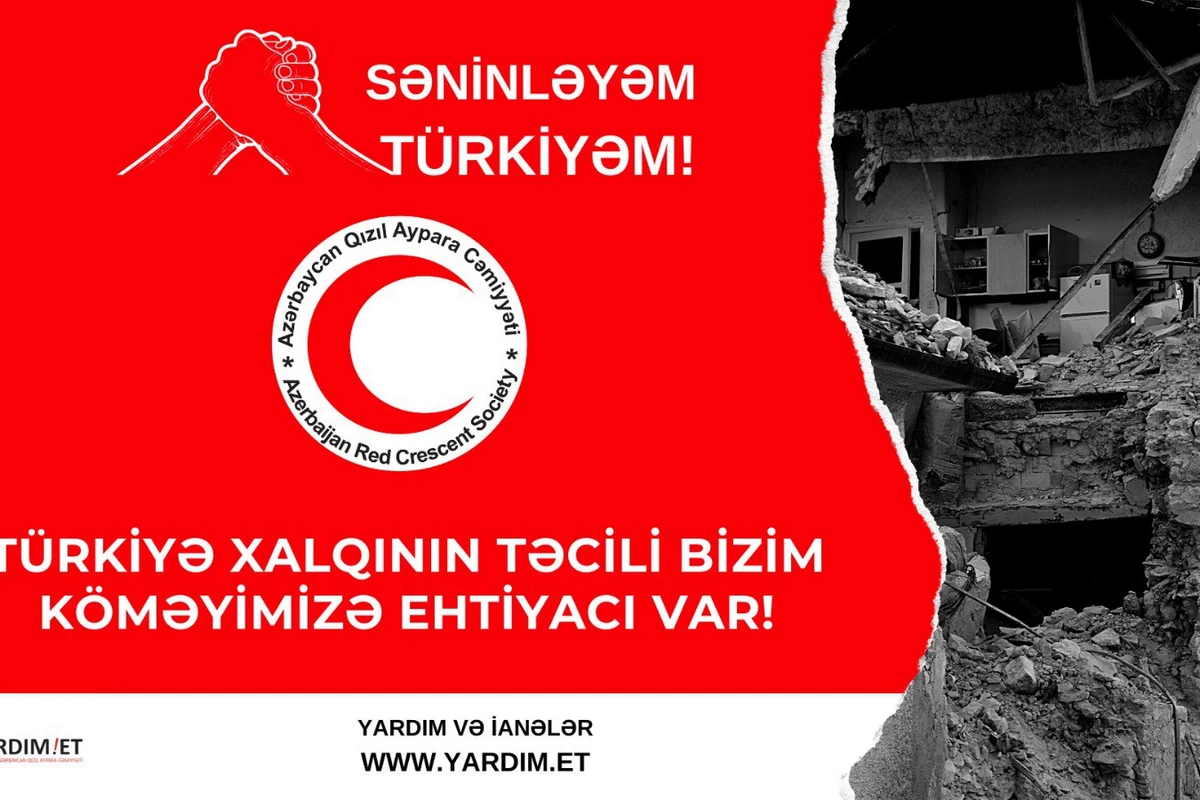 Azərbaycan Qızıl Aypara Cəmiyyəti Səninləyəm, Türkiyə! adlı humanitar yardım kampaniyası elan edib
