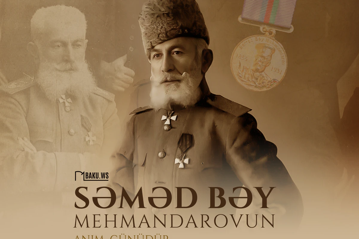 Bu gün general Səməd bəy Mehmandarovun anım günüdür