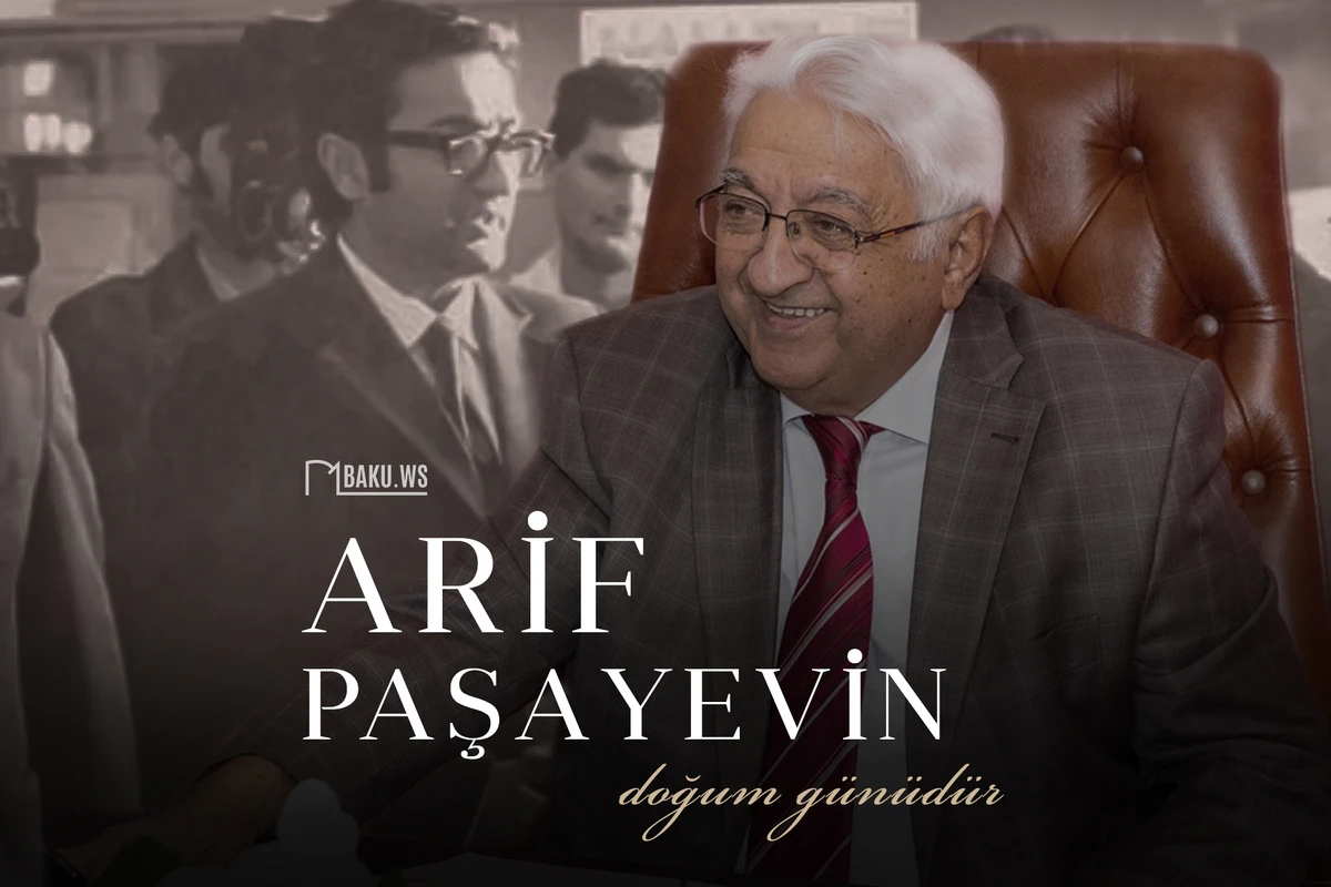 Bu gün Arif Paşayevin doğum günüdür