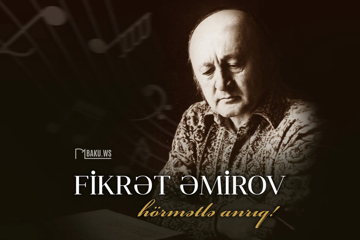 Bu gün görkəmli bəstəkar Fikrət Əmirovun anım günüdür