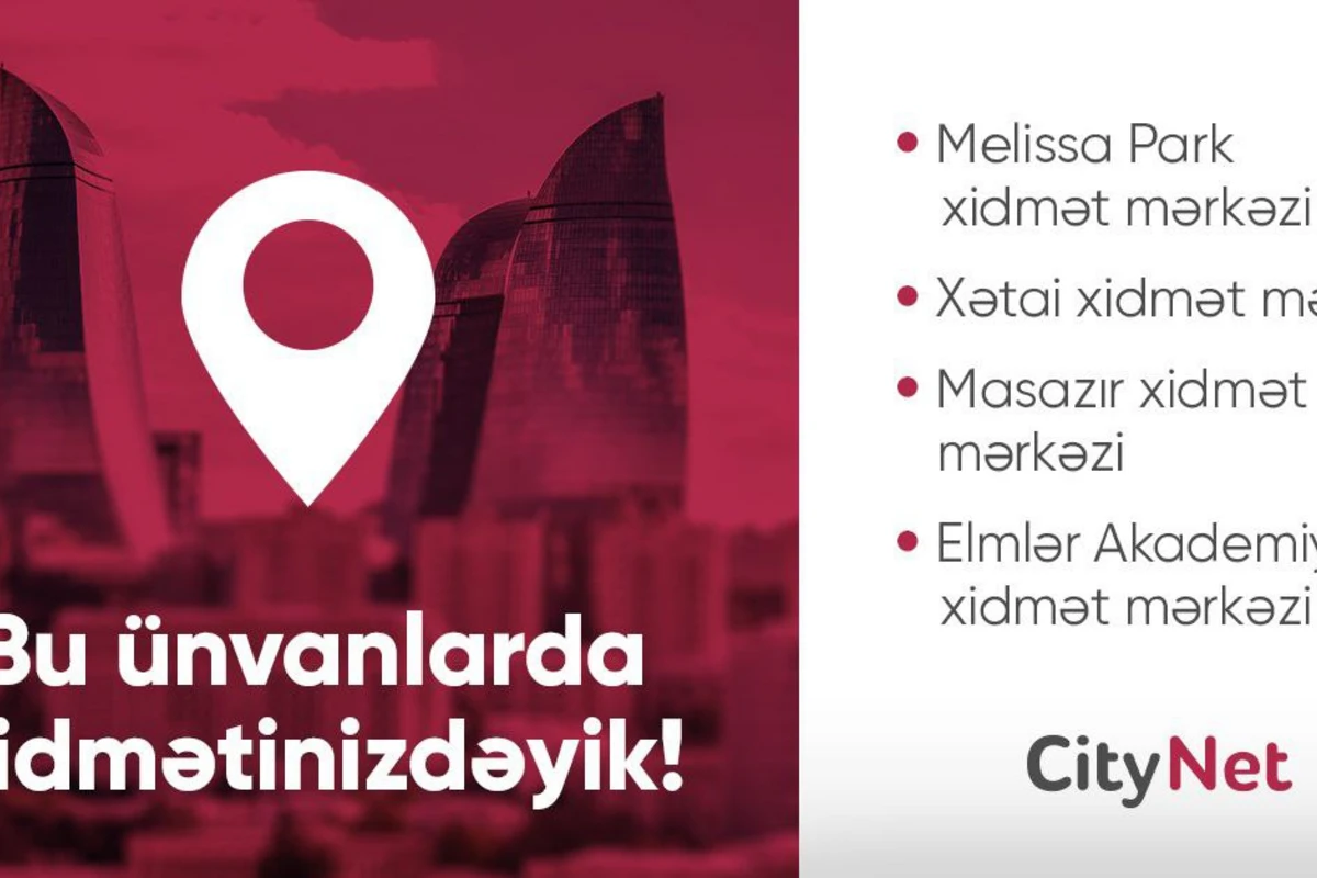 CityNet yeni müştəri xidmət mərkəzlərini istifadəyə verdi - FOTO