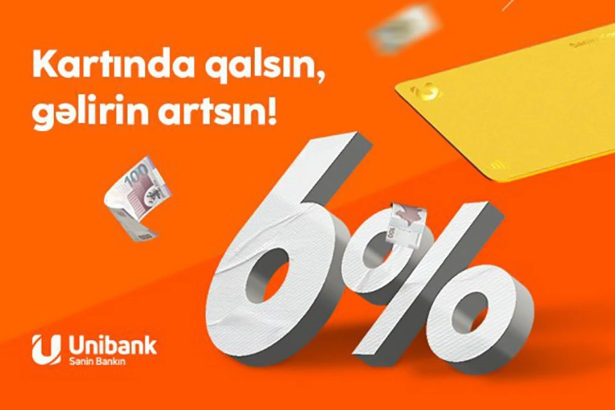 Unibank müştərisi kartında pul saxladığı üçün 2800 manat gəlir əldə edib