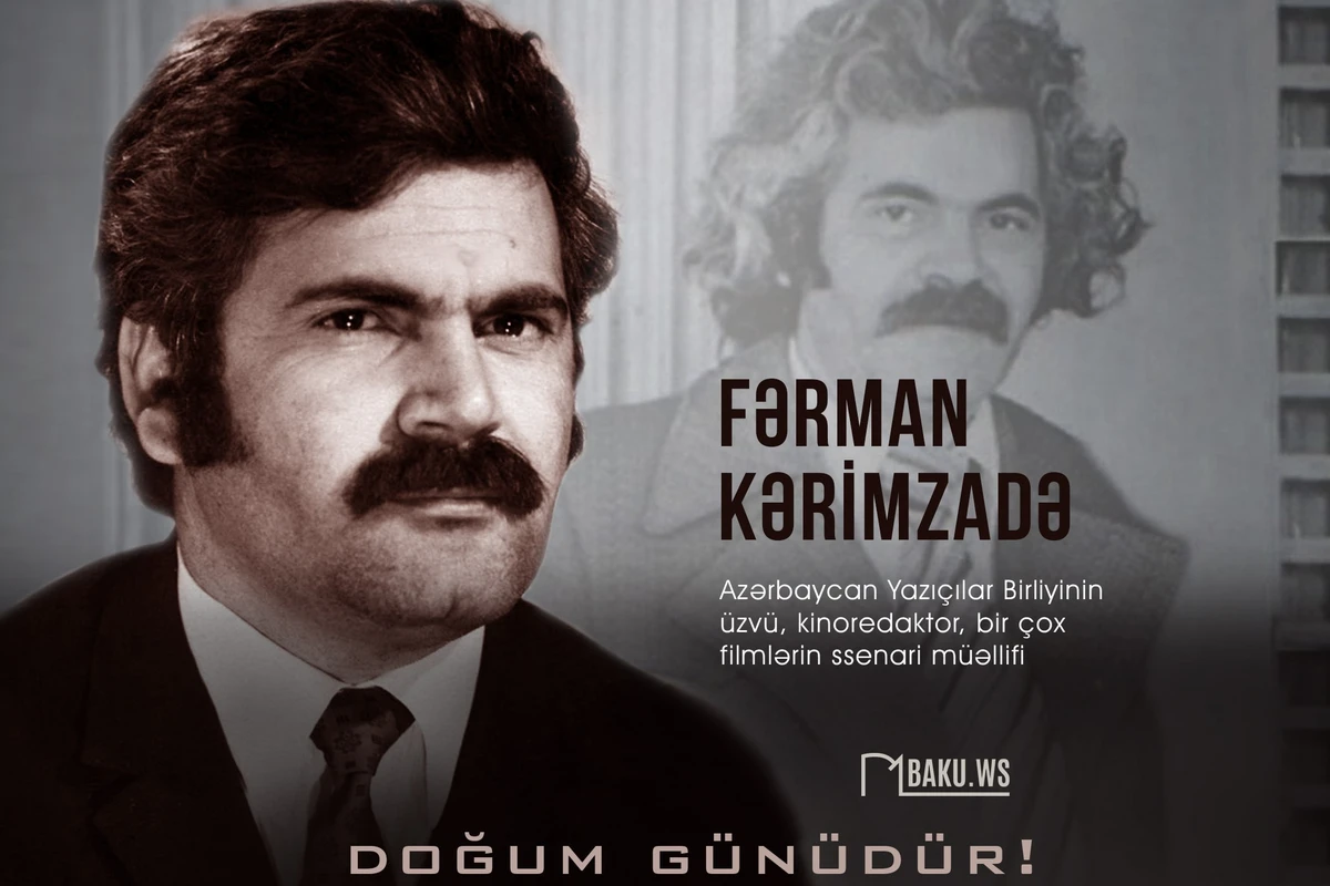 Bu gün Fərman Kərimzadənin doğum günüdür