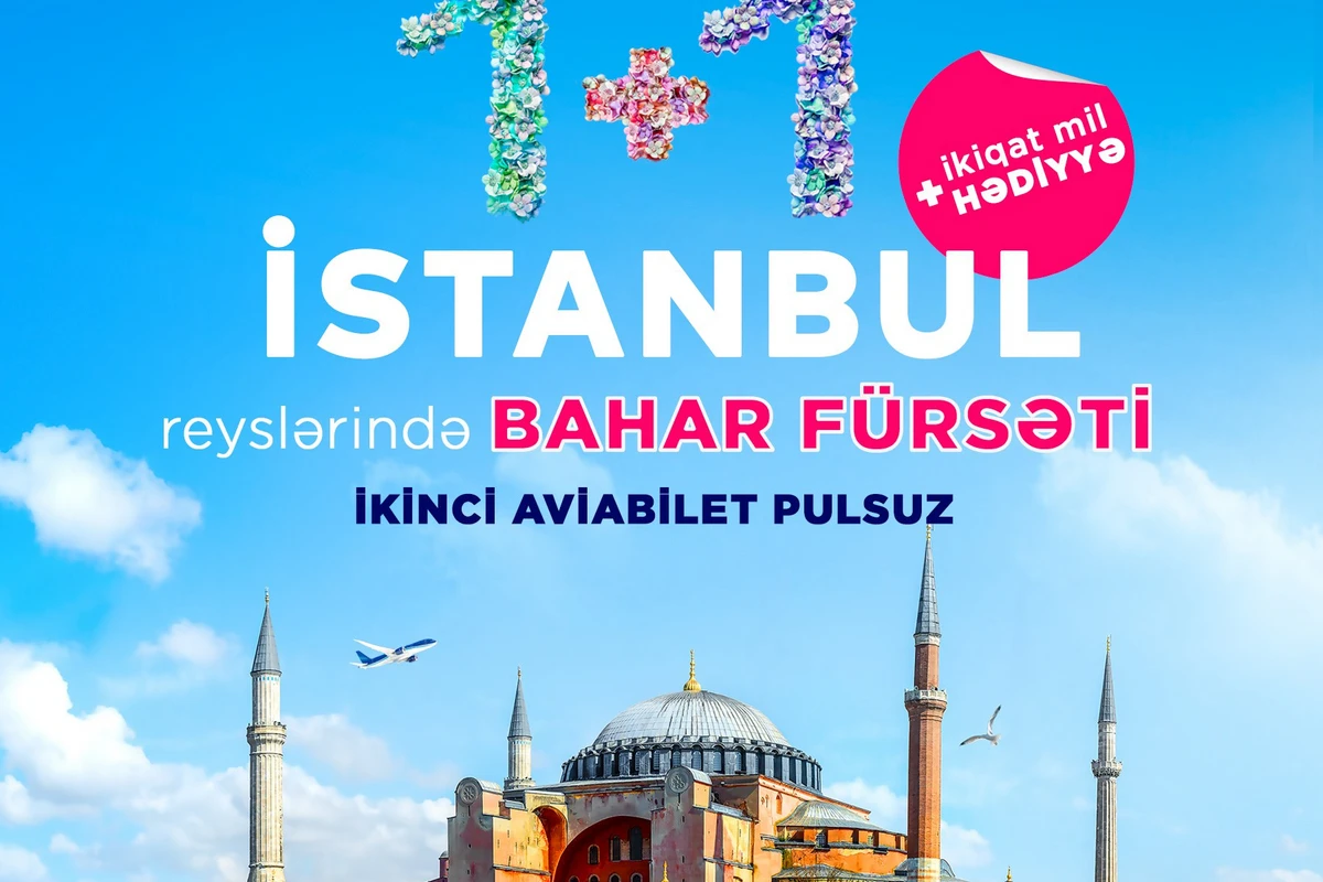 AZAL İstanbul uçuşlarında “1+1” aksiyası və ikiqat mil təklif edir