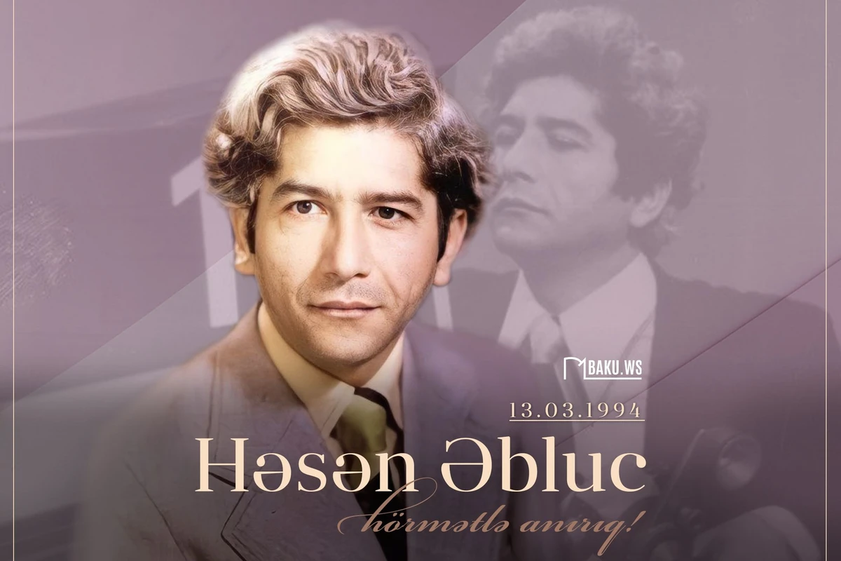 Bu gün əməkdar artist Həsən Əblucun vəfatından 29 il ötür