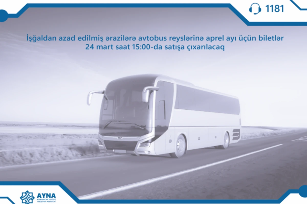 Qarabağa avtobus reyslərinə aprel ayı üçün biletlər satışa çıxarılır Qarabağa avtobus reyslərinə aprel ayı üçün biletlər satışa çıxarılır