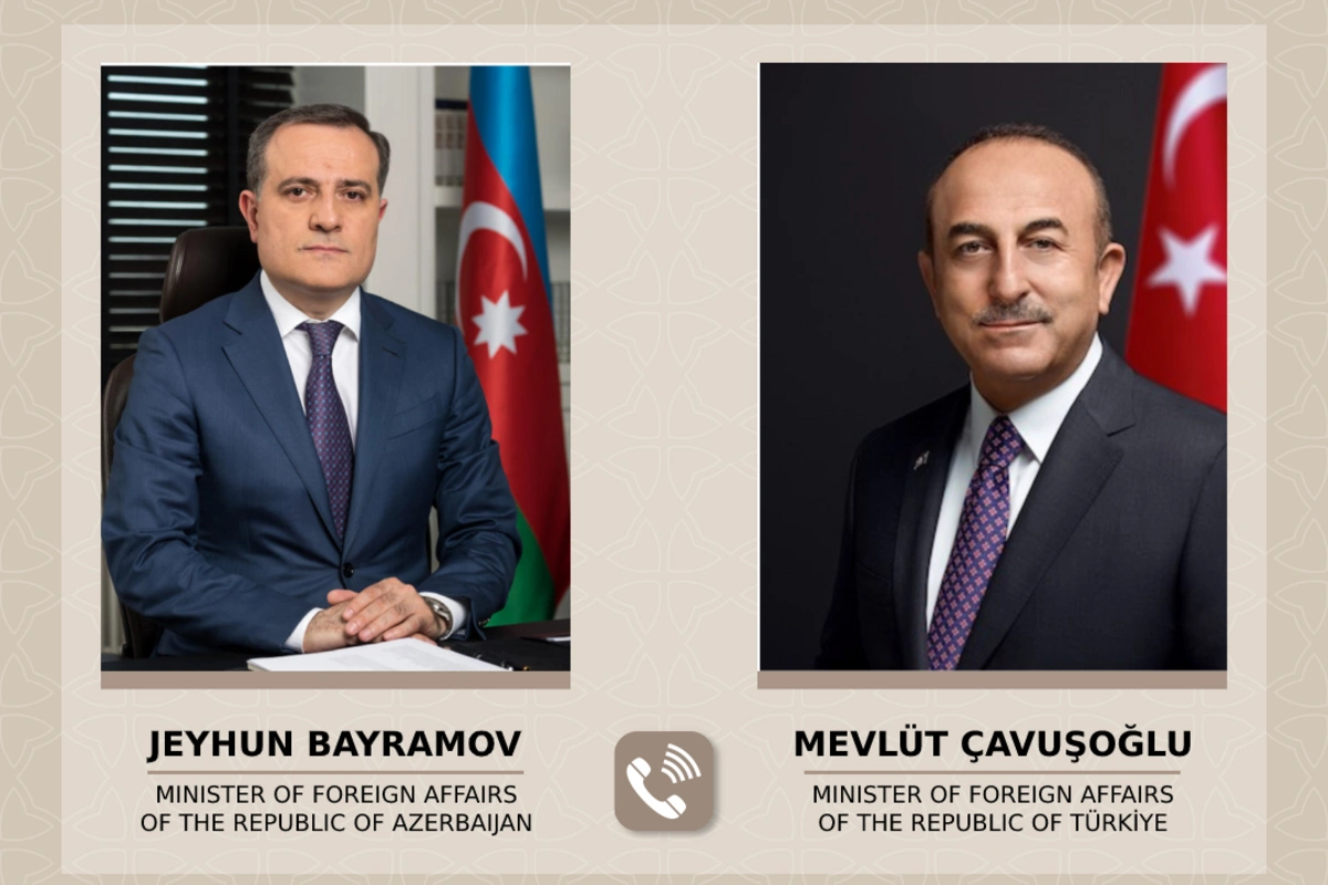 Ceyhun Bayramov və Mövlud Çavuşoğlu bölgədəki vəziyyəti müzakirə ediblər