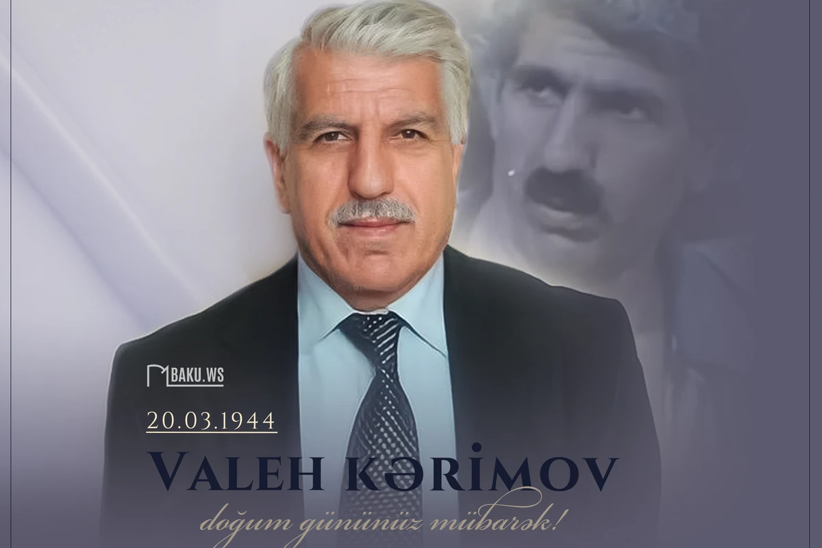 Xalq artisti Valeh Kərimovun 79 yaşı tamam oldu