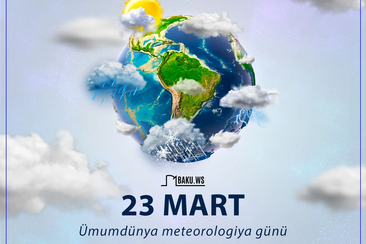 Bu gün Ümumdünya Meteorologiya Günüdür