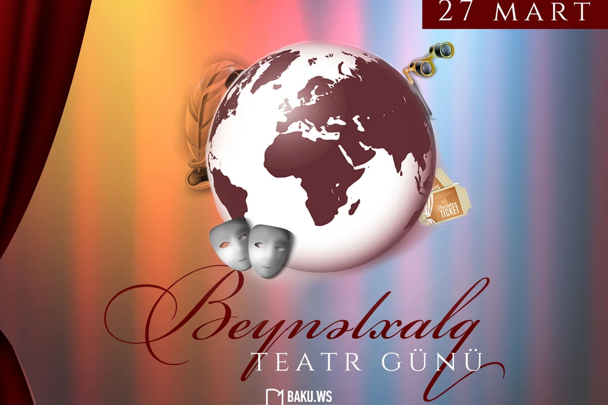 Bu gün Beynəlxalq Teatr Günüdür Bu gün Beynəlxalq Teatr Günüdür