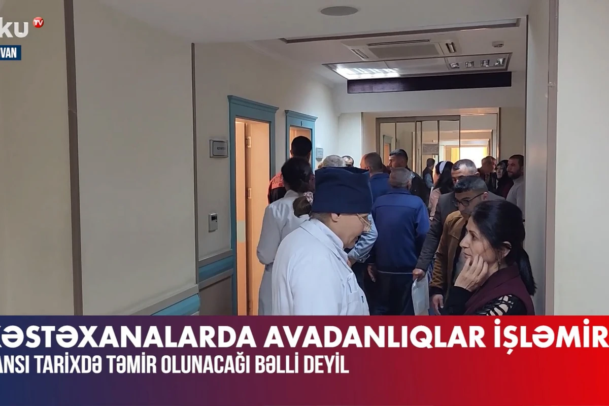 Naxçıvan xəstəxanasında avadanlıqlar niyə çalışmır? - VİDEO