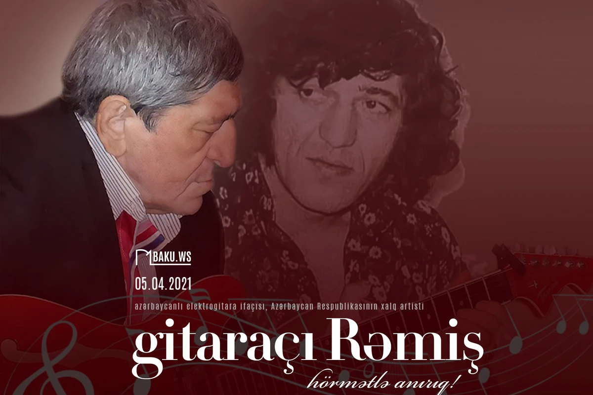 Gitaraçı Rəmişin anım günüdür