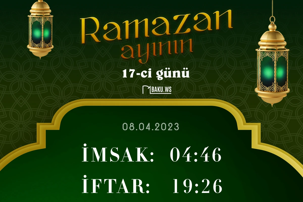 Ramazan ayının 17-ci gününün imsak, iftar və namaz vaxtları - FOTO