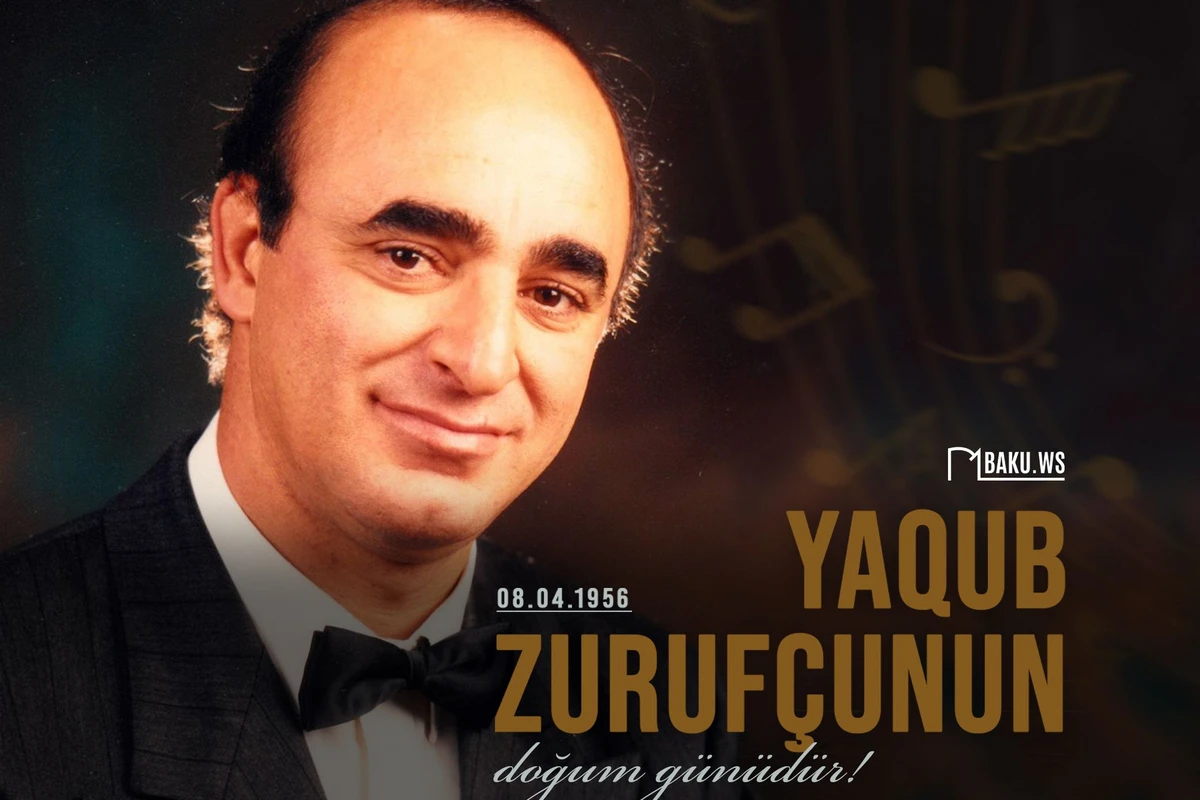 Yaqub Zurufçunun anadan olmasından 67 il ötür