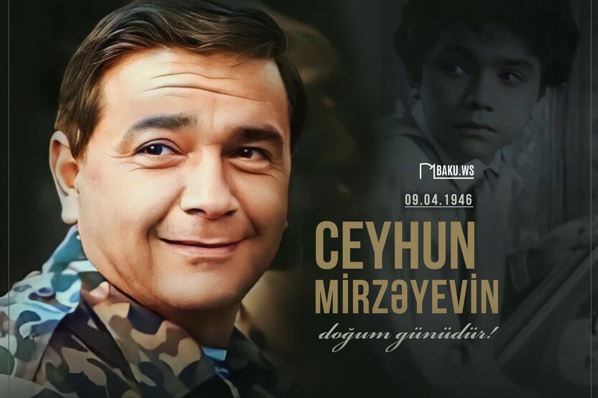 Bu gün tanınmış kino aktyoru və rejissoru Ceyhun Mirzəyevin doğum günüdür!