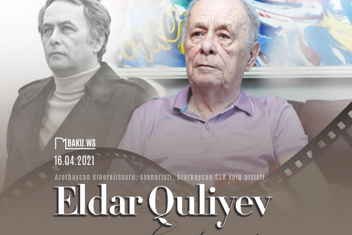 Azərbaycanlı kinorejissor Eldar Quliyevin anım günüdür Azərbaycanlı kinorejissor Eldar Quliyevin anım günüdür