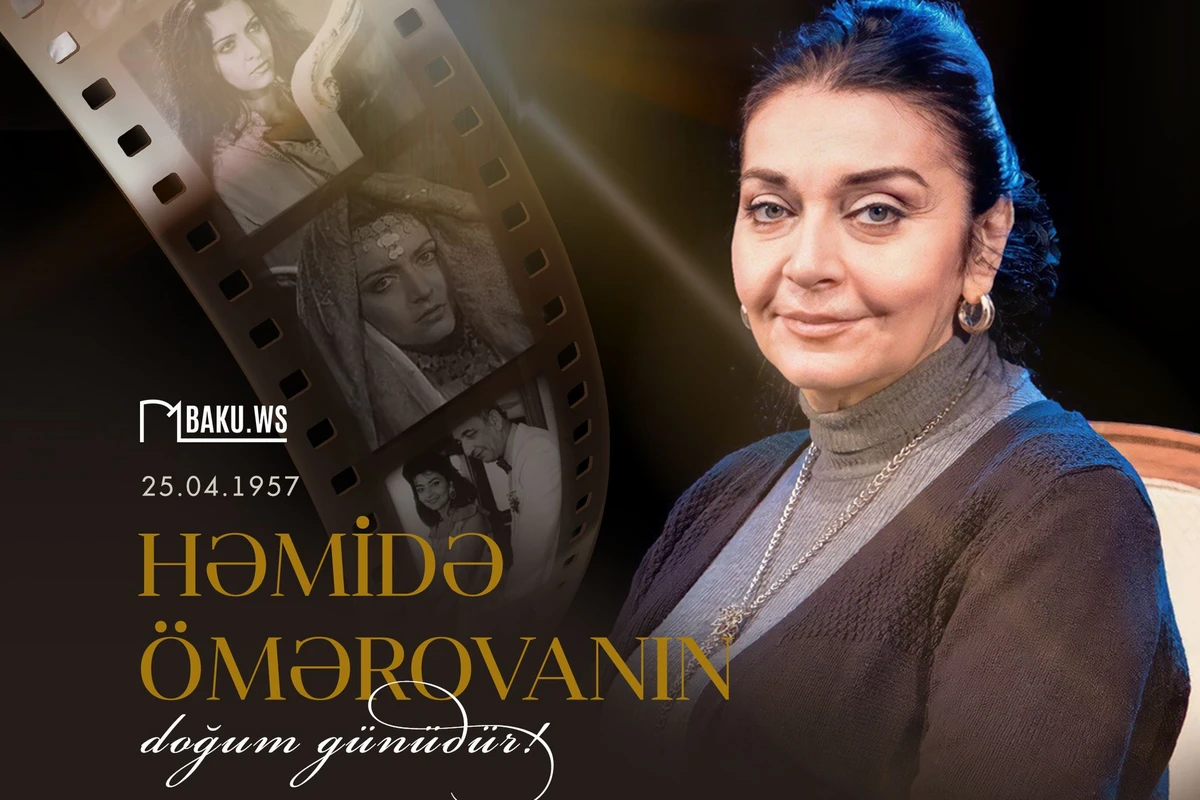 Bu gün Xalq artisti Həmidə Ömərovanın doğum günüdür