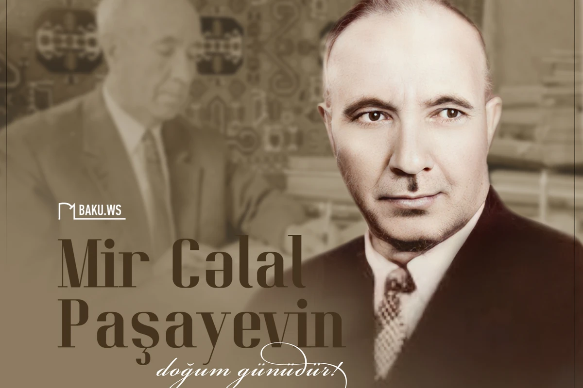 Bu gün Mir Cəlal Paşayevin doğum günüdür