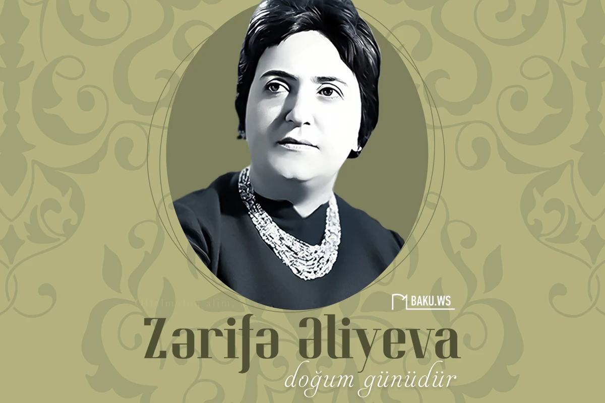 Məşhur oftalmoloq alim, akademik Zərifə xanım Əliyevanın doğum günüdür