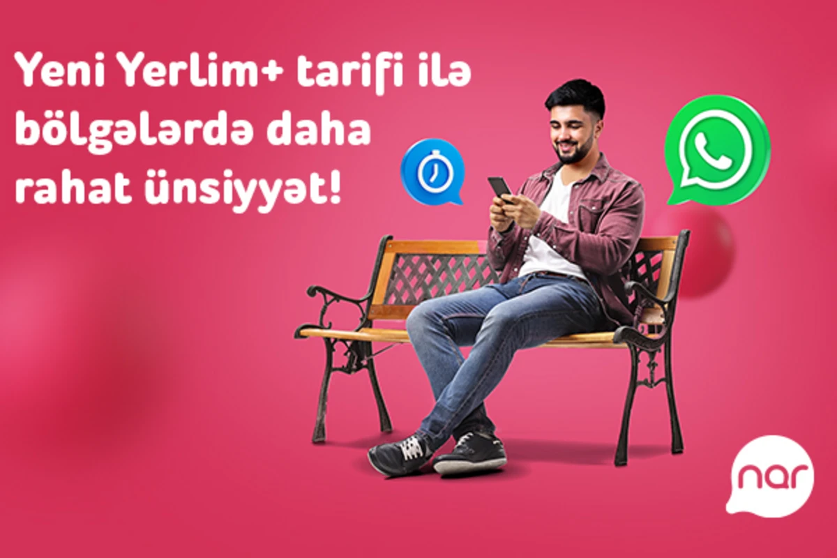 “Nar”dan bölgələr üçün sərfəli tarif: “Yerlim+”