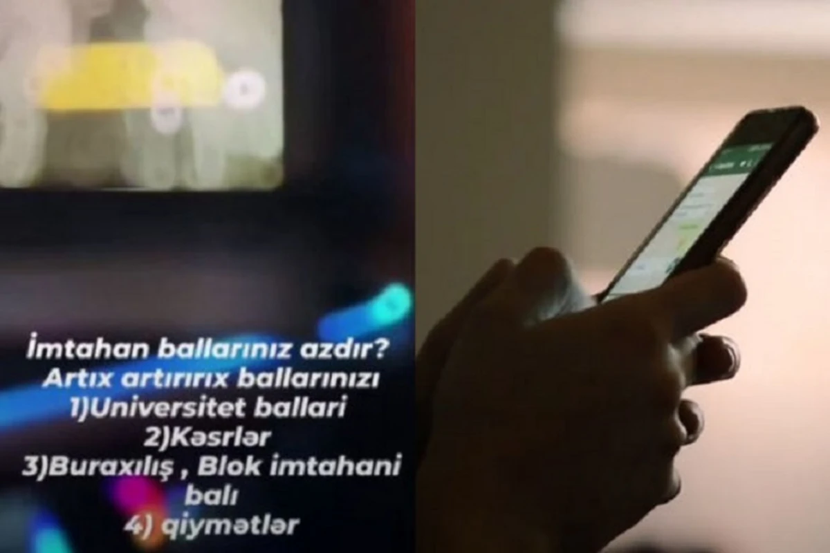 Vətəndaşların NƏZƏRİNƏ: “TikTok”da saxta elanlarla abituriyentlərdən pul yığılır - VİDEO
