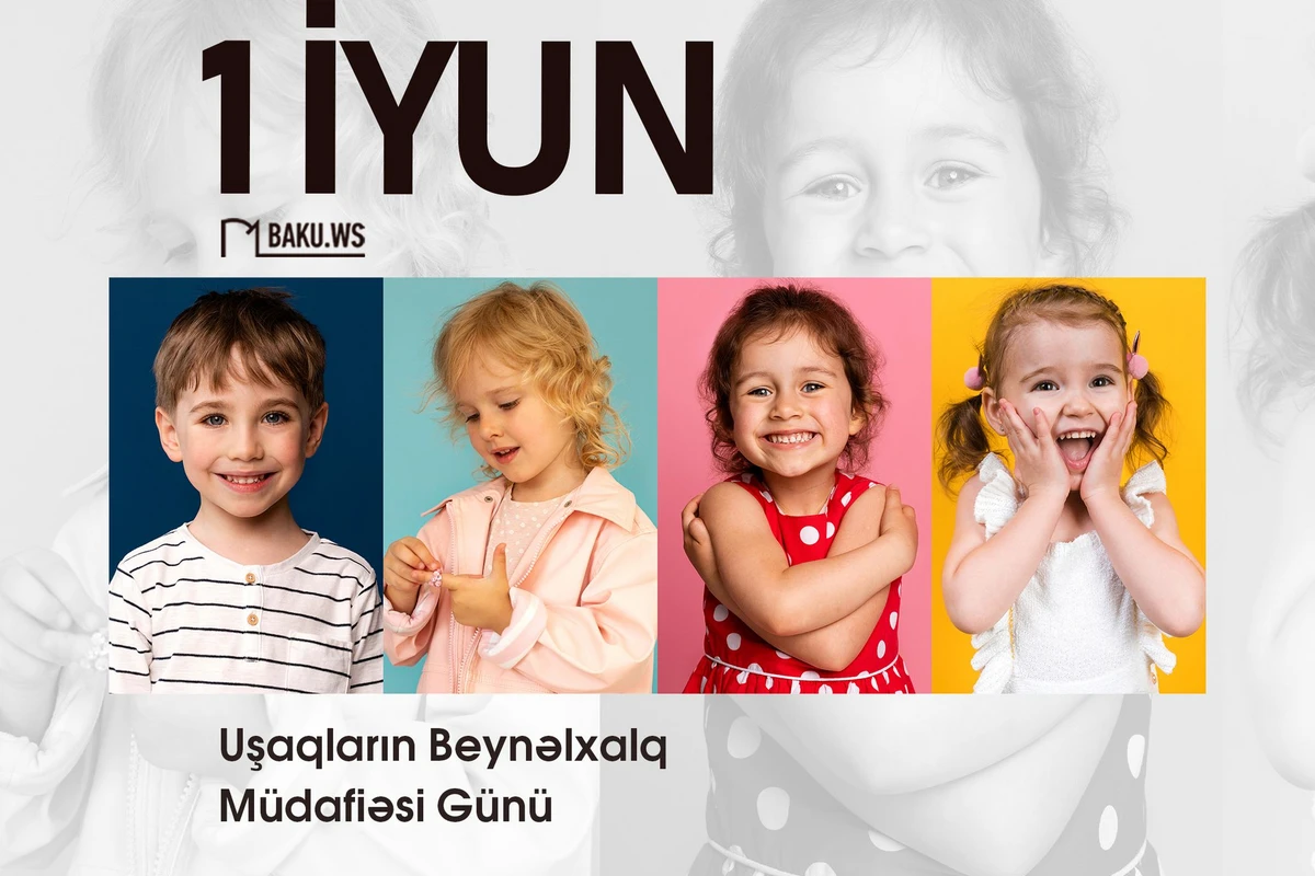 Bu gün Uşaqların Beynəlxalq Müdafiəsi Günüdür