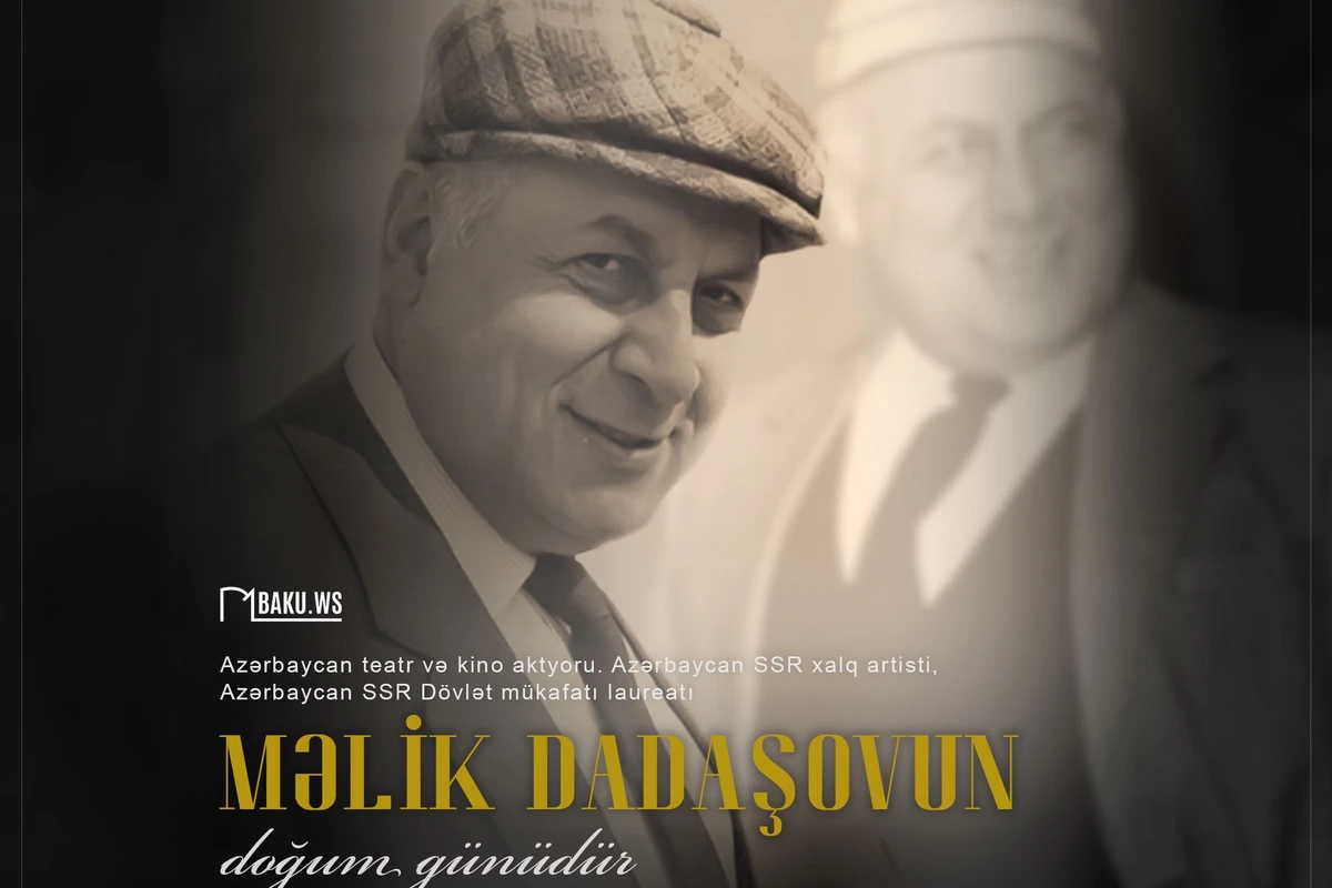 Məlik Dadaşovun anadan olmasından 99 il ötür