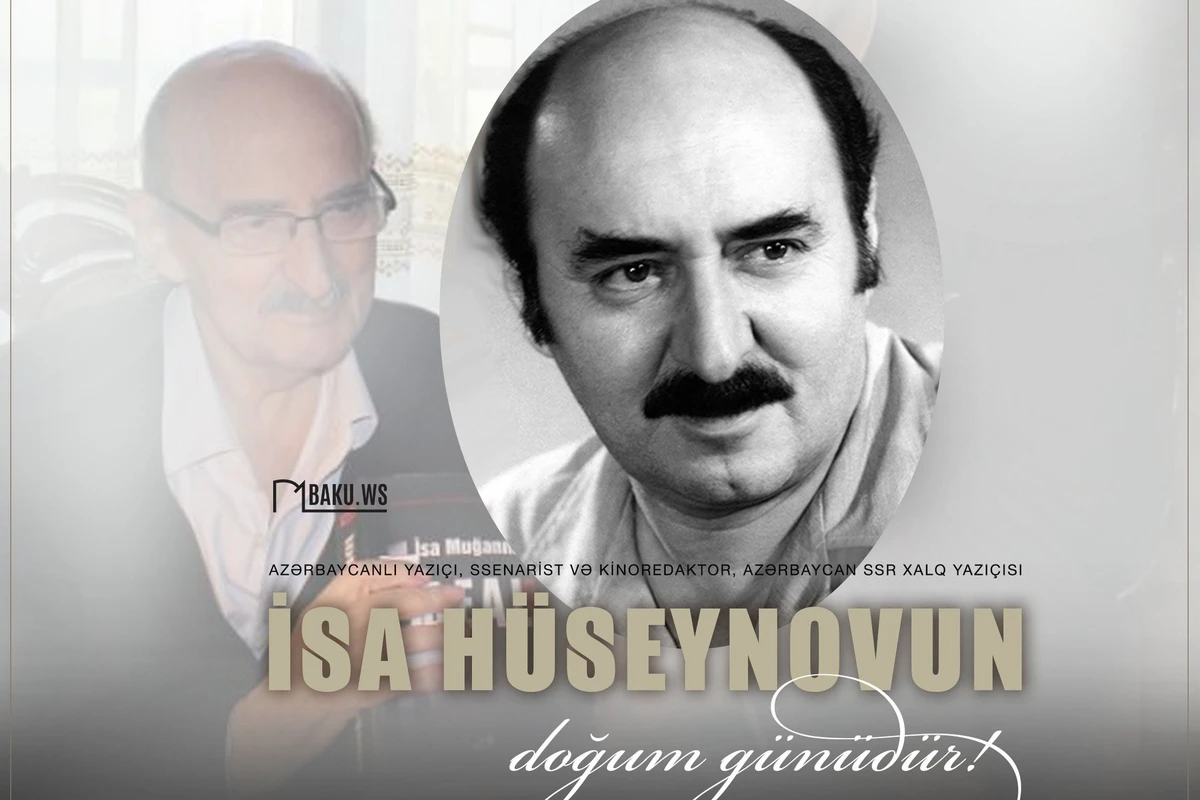 Bu gün Xalq yazıçısı İsa Muğannanın doğum günüdür