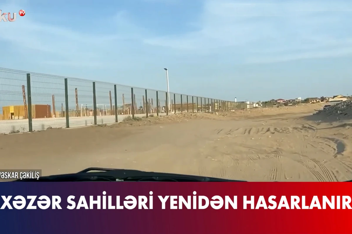 Xəzərin sahilləri yenidən hasarlanır - VİDEO
