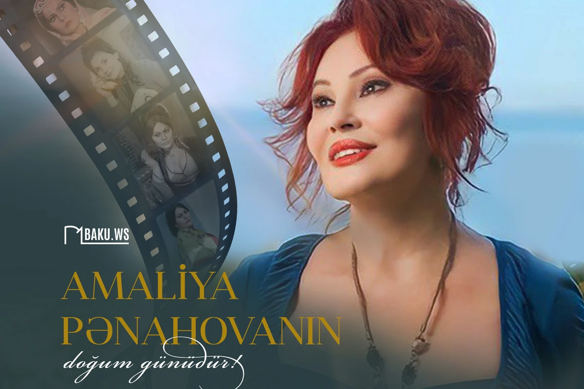 Bu gün Xalq artisti Amaliya Pənahovanın doğum günüdür